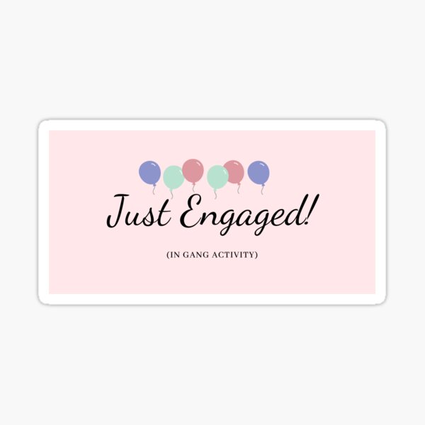 Item preview, Just Engaged designed and sold by NOTFUNNIE.
