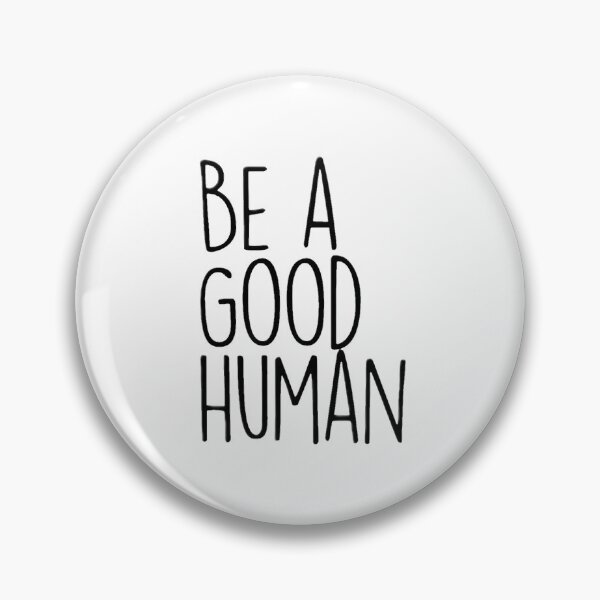 Item preview, Be A Good Human designed and sold by nataliewilsom.