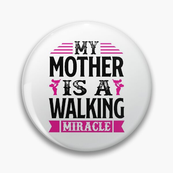Item preview, My Mother Is a Walking Miracle designed and sold by Printoweb.