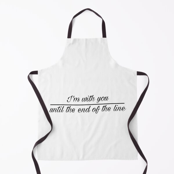 Item preview, I’m with you until the end of the line Stucky quote designed and sold by reiano268.