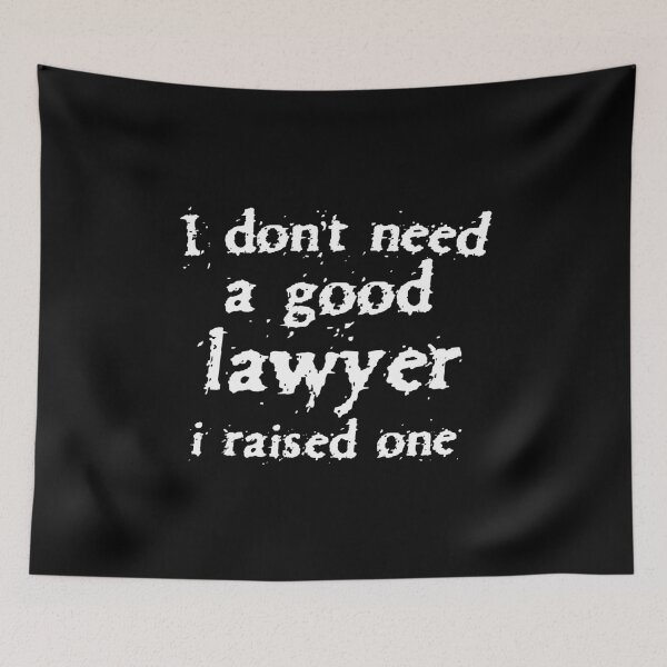 Item preview, I don't need a good lawyer i raised one , Lawyer Parents Father Mother Law School Graduation Son Good Lawyer Mother's Day Gift designed and sold by hicham4you.