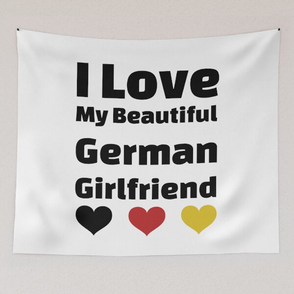Item preview, I Love My Beautiful German Girlfriend - Germany Girlfriend designed and sold by DiceNLDesigns.