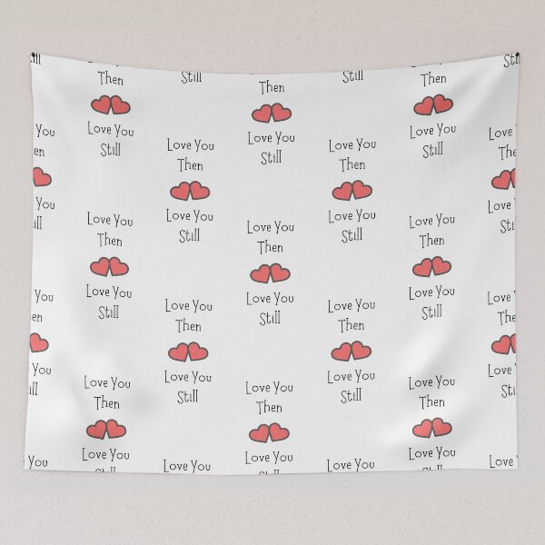 Item preview, Love You Then Love You Still designed and sold by SirajDecors.