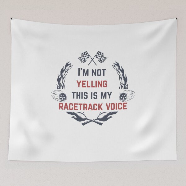 Item preview, I'm Not Yelling This Is My Racetrack Voice designed and sold by Tshirty10.
