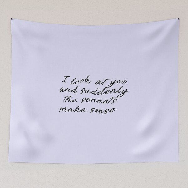 Item preview, i look at you and suddenly the sonnets make sense. designed and sold by Pinu92.