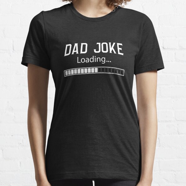 DAD JOKE LOADING Essential T-Shirt