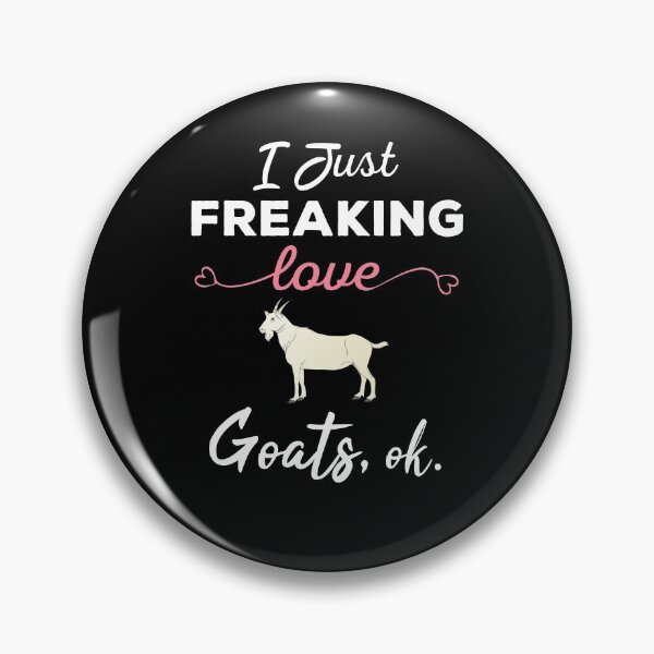 Item preview, I Just Freaking Love Goats Ok - Cute and Funny Goats lover designed and sold by ReadyArt.