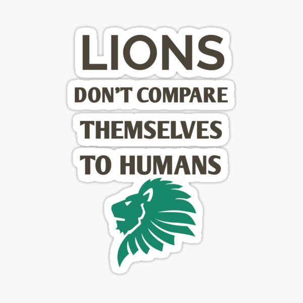 Pegatina «Los leones no se comparan con los humanos» de Natingo | Redbubble