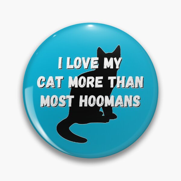 Item preview, I Love My Cat More Than Most Hoomans Cute Funny designed and sold by ttuniques.