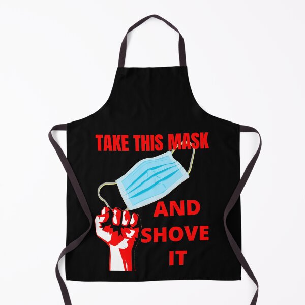 Item preview, Take this mask and shove it designed and sold by RGRamsey.