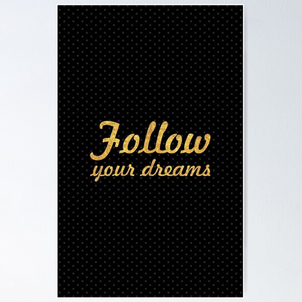 Item preview, Follow your dreams - Life Inspirational Quote designed and sold by Powerofwordss.