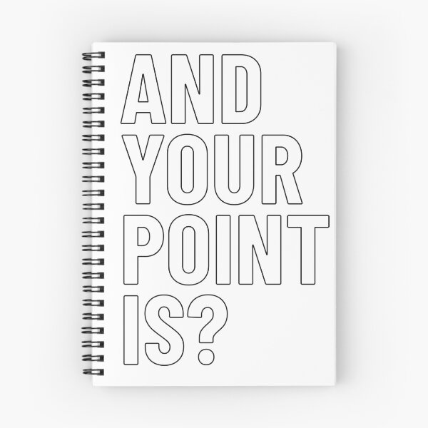 Item preview, And Your Point Is? White Text designed and sold by LucidLounger.