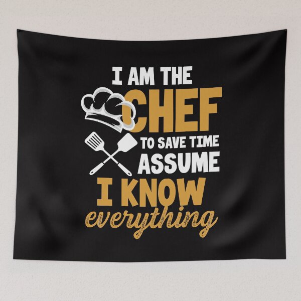 Item preview, I Am The Chef To Save Time Assume I Know Everything designed and sold by MagicSD Designs.