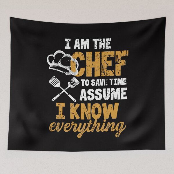 Item preview, I Am The Chef To Save Time Assume I Know Everything designed and sold by MagicSD Designs.