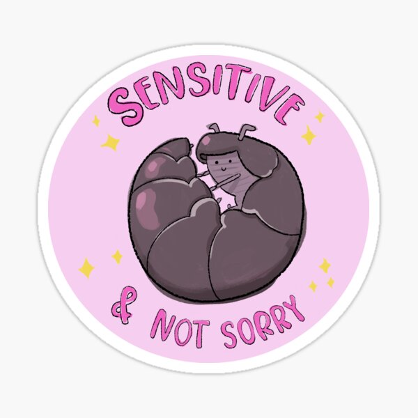 Sensitive & Not Sorry Sticker