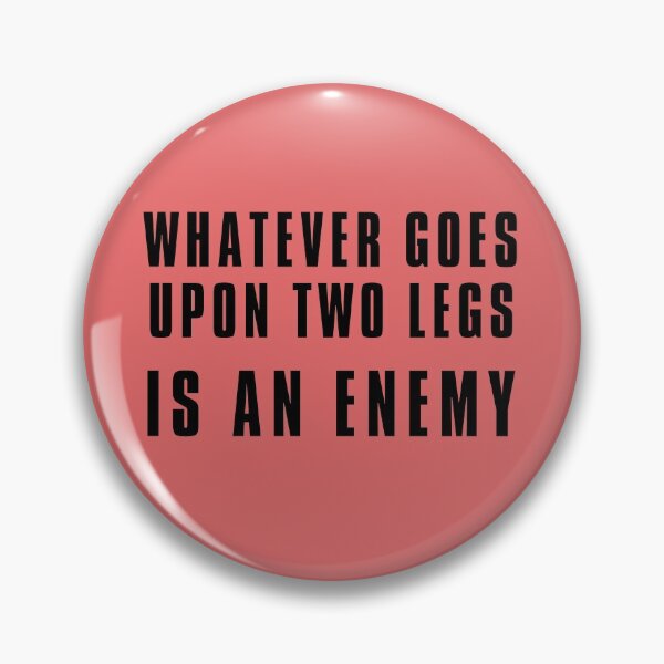 Item preview, Whatever goes upon two legs is an enemy designed and sold by HobbiesAndFun.
