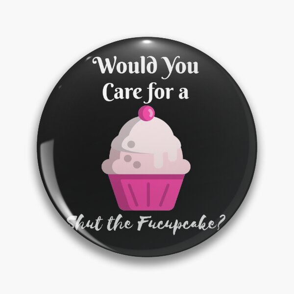 Item preview, Would You Care for a Shut the Fucupcake designed and sold by TrndSttr.
