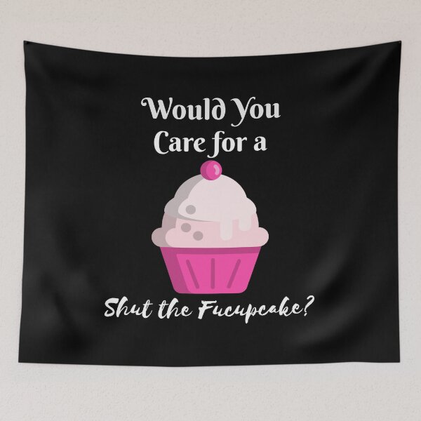 Item preview, Would You Care for a Shut the Fucupcake designed and sold by TrndSttr.