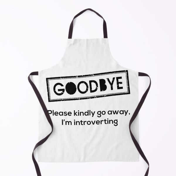 Item preview, Goodbye! Please kindly go away, I'm introverting designed and sold by RazvanPodgo.