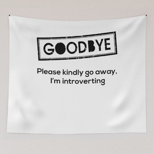 Item preview, Goodbye! Please kindly go away, I'm introverting designed and sold by RazvanPodgo.