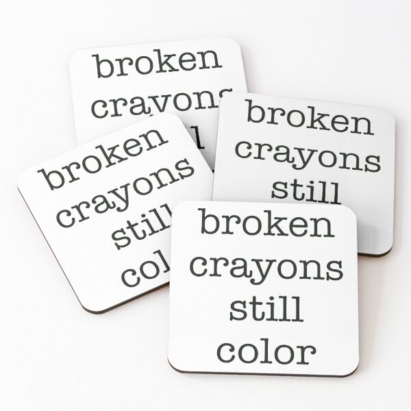 Item preview, Broken crayons still color designed and sold by JessicaTukaj.