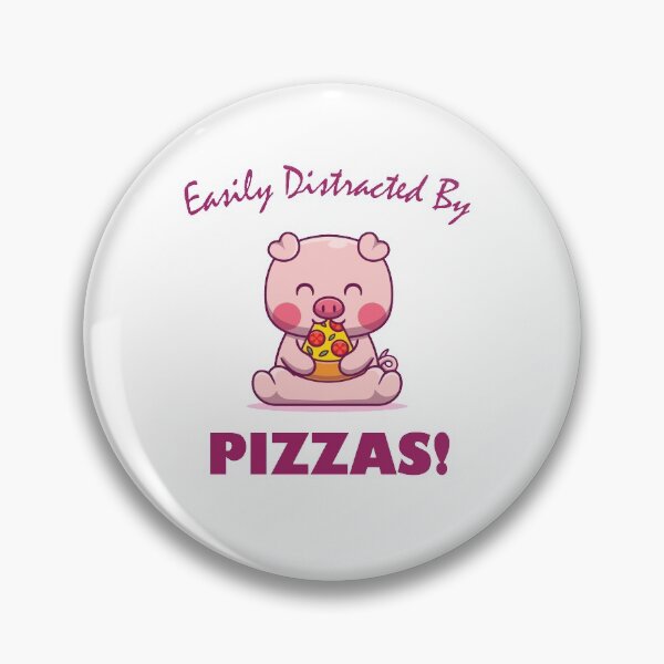 Item preview, easily distracted by pizzas designed and sold by MallsD.