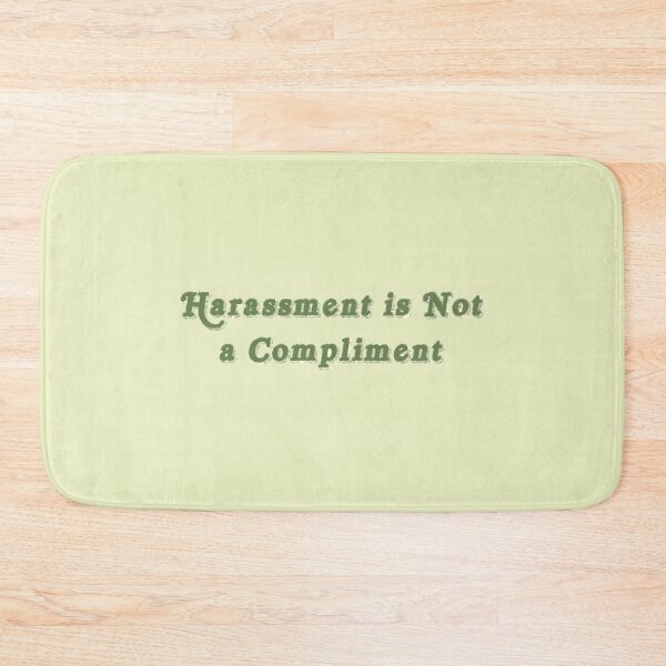 Item preview, harassment is not a compliment sage designed and sold by samar-n.