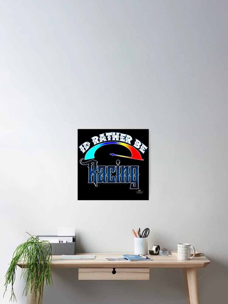 Thumbnail 2 of 3, Poster, I'D RATHER BE Racing designed and sold by Elliot Klugh.