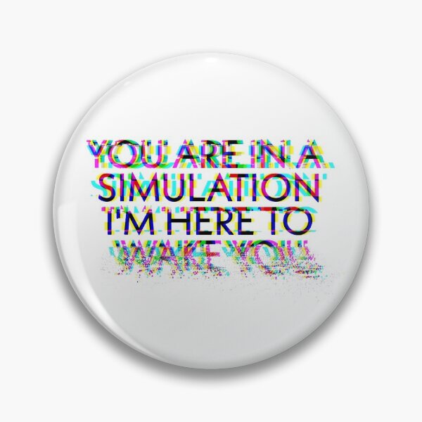 Item preview, You are in a simulation  designed and sold by hillary marek.