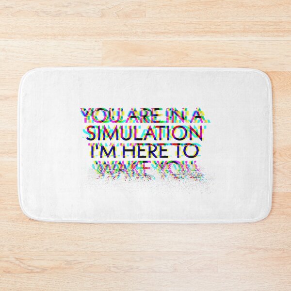 Item preview, You are in a simulation  designed and sold by hillary marek.