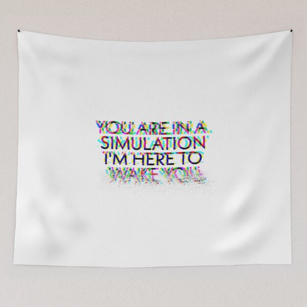 Item preview, You are in a simulation  designed and sold by hillary marek.