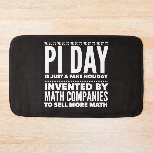 Item preview, Pi Day is a Fake Holiday - Math Nerd Gift designed and sold by TrndSttr.