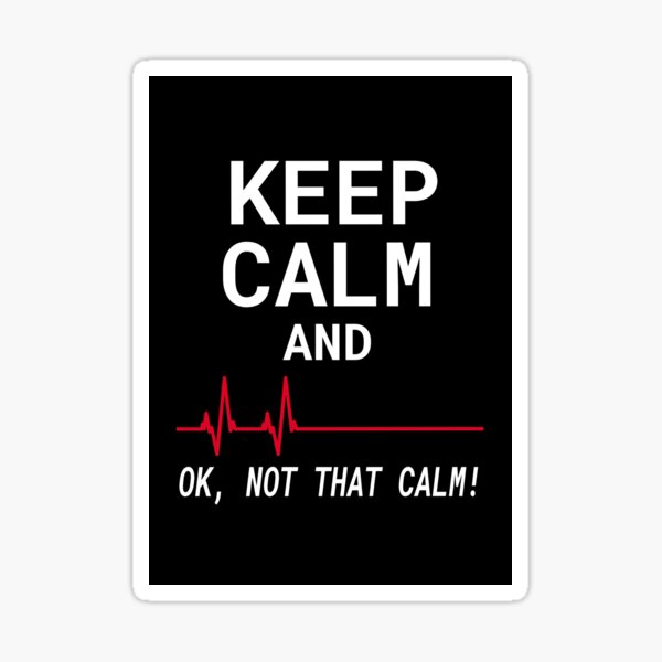 Item preview, Keep Calm and Ok Not That Calm - Keep Calm EKG White Text designed and sold by molamode.