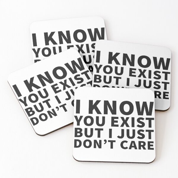 Item preview, I Know You Exist But I Don't Just Care designed and sold by JirfHend.