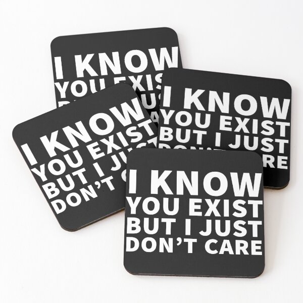 Item preview, I Know You Exist But I Don't Just Care designed and sold by JirfHend.
