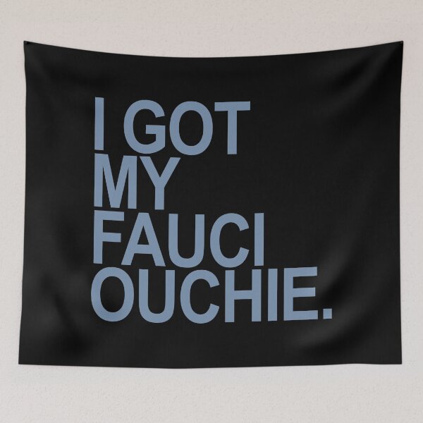 Item preview, I got my Fauci Ouchie designed and sold by Thelittlelord.