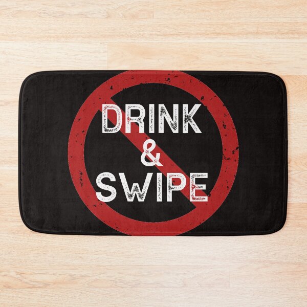 Item preview, Don't Drink and Swipe - Singles Online Dating designed and sold by TrndSttr.