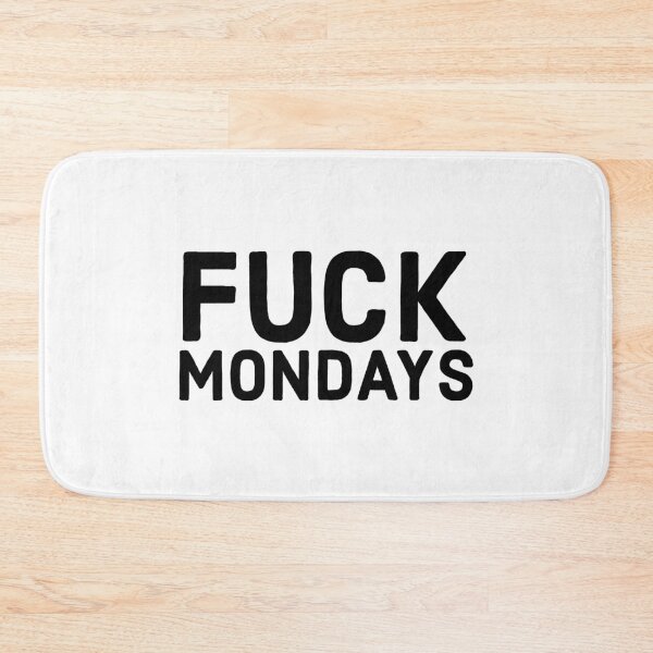 Item preview, FUCK MONDAYS designed and sold by JirfHend.