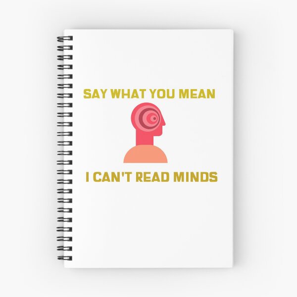 Item preview, Say What You Mean I Can't Read Minds designed and sold by TAPDesigns.