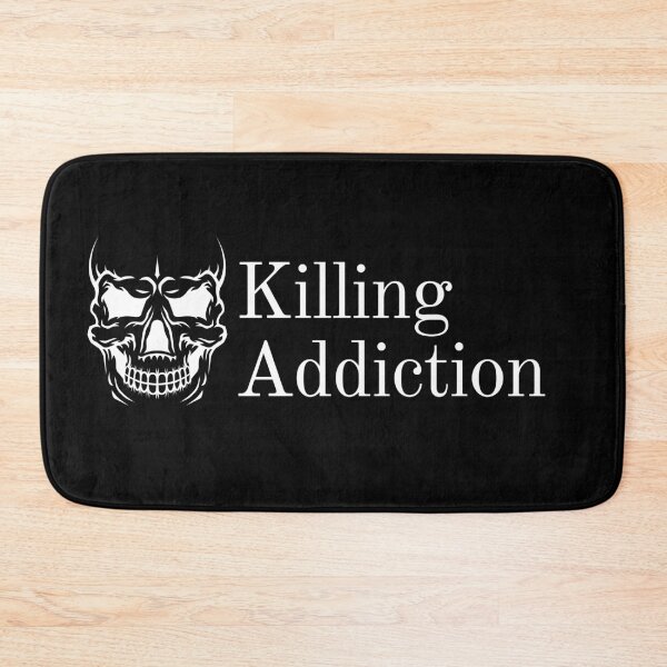 Item preview, killing addiction designed and sold by November17th.
