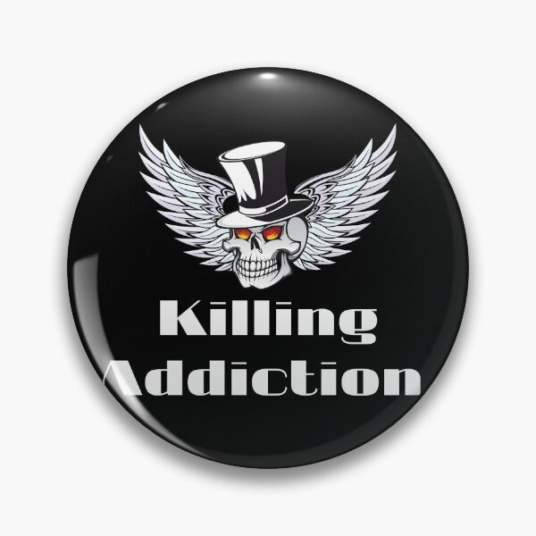 Item preview, killing addiction designed and sold by November17th.