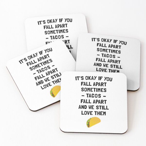 Item preview, It's Okay If You Fall Apart Sometimes Tacos Fall Apart And We Still Love Them designed and sold by T-shirt For You.