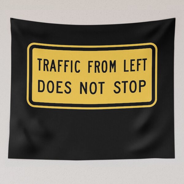 Item preview, Street Wear Sign W4-4aP Traffic From Left Does Not Stop designed and sold by BarryStock.