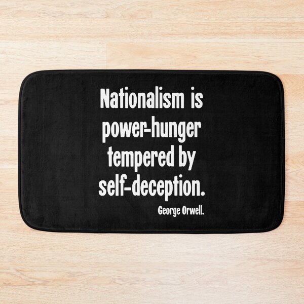 Item preview, Nationalism Is Power-Hunger Tempered By Self-Deception - George Orwell designed and sold by Good-Looking Corpse.