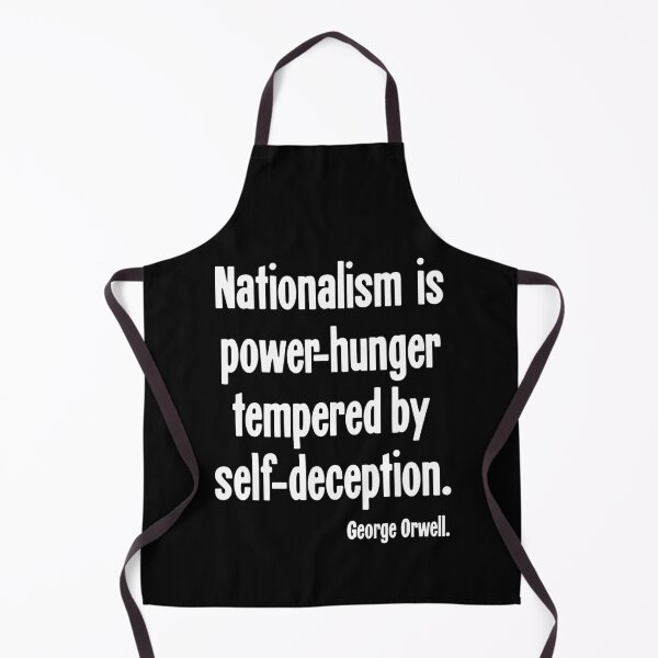 Item preview, Nationalism Is Power-Hunger Tempered By Self-Deception - George Orwell designed and sold by Good-Looking Corpse.