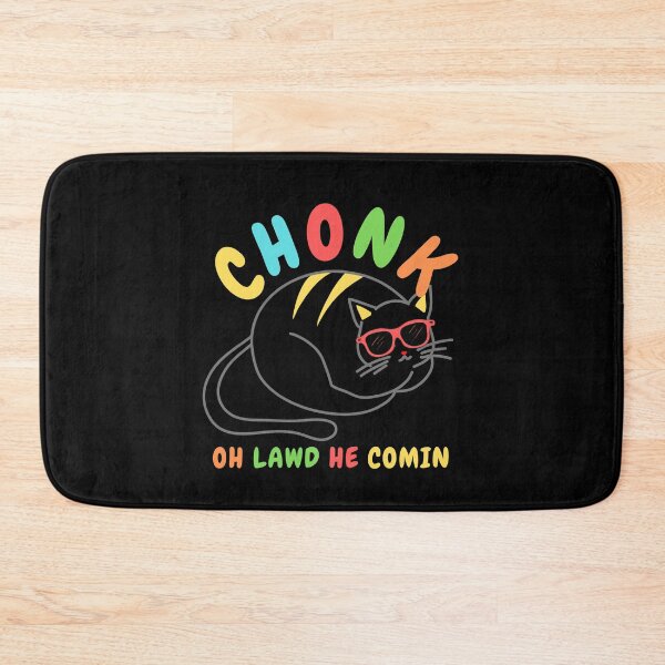 Item preview, Chonk Oh Lawd He Comin designed and sold by JoLiShop.
