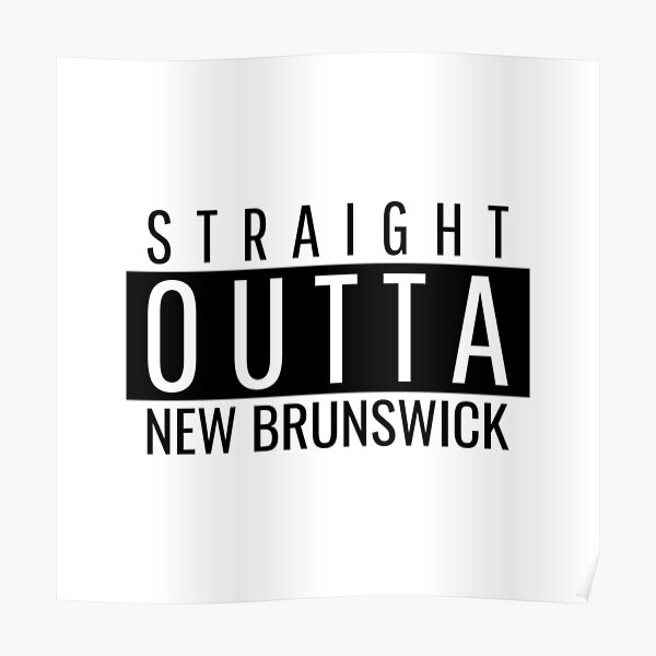 Straight Outta New Brunswick New Jersey Poster