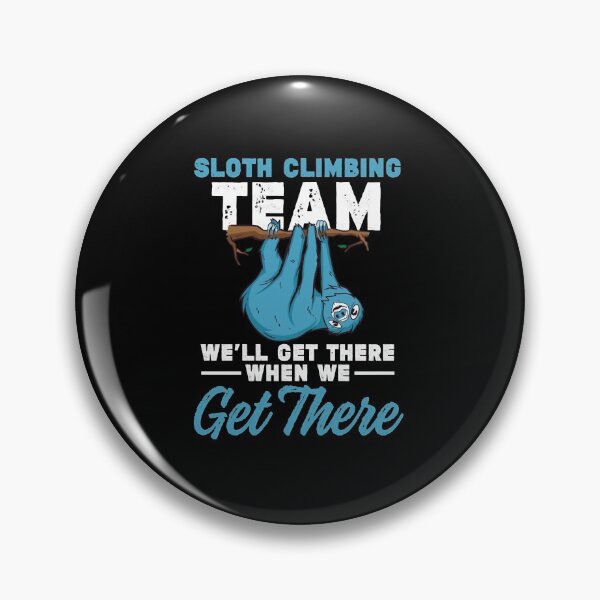 Item preview, Sloth Climbing Team - We Will Get There - Funny  designed and sold by aysConrado4.