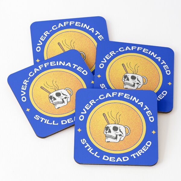 Item preview, Over-Caffeinated, Still Dead Tired designed and sold by bcairo.