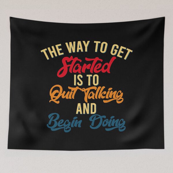 Item preview, The Way To Get Started Is To Quit Talking And Begin Doing  designed and sold by aysConrado4.